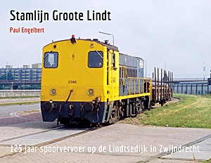 Book: Stamlijn Groote Lindt - 125 jaar spoorvervoer op de Lindtsedijk te Zwijndrecht 