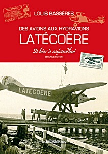 Book: Des avions aux hydravions Latécoère d’hier à aujourd’hui 