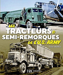 Les tracteurs & semi-remorques de l'U.S. Army