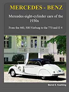 Livre: Mercedes-Benz 8-cylinder cars of the 1930s (vol. 1) - From the 460, 500 Nürburg to the 770 and G 4 