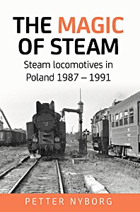 Książka: The Magic of Steam: Steam locomotives in Poland 1987-1991 