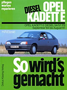 Livre : Opel Kadett E Diesel (09/1984-08/1991) - So wird's gemacht