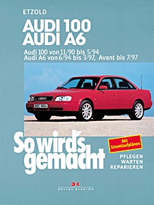 Book: Audi 100 (11/1990-05/1994), A6 (06/1994-03/1997), Avant (bis 07/1997) - So wird's gemacht
