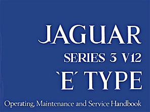 Buch: Jaguar E-Type V12 - Series 3 - Operating, Maintenance and Service Handbook 