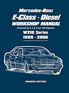 Livre : Mercedes-Benz E-Class Diesel Workshop Manual (W210) - E200 CDI, E220 CDI, E270 CDI & E320 CDI (1999-2006) 