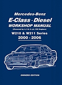 Książka: Mercedes-Benz E-Class Diesel Workshop Manual (W210 & W211) - E200 CDI, E220 CDI, E270 CDI, E280 CDI & E320 CDI (2000-2006) 