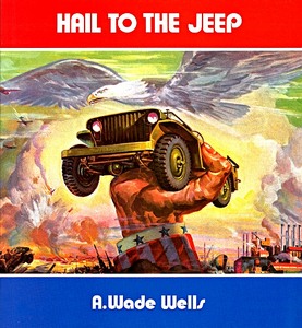 Book: Hail to the Jeep - A Factual and Pictorial History of the WW2 Jeep 