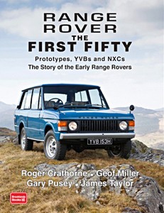 Boek: Range Rover The First 50: Prototypes, YVBs + NXCs