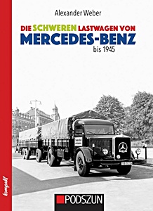 Die schweren Lastwagen von MB bis 1945