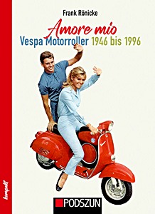Book cover: Amore mio: Vespa Motorroller 1946-1996 | Podszun