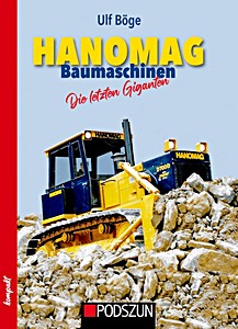 Hanomag Baumaschinen: Die letzten Giganten