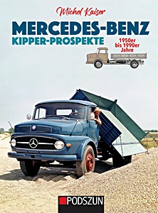 Couverture du livre : Mercedes-Benz Kipper-Prospekte - 1950er bis 1990er Jahre | Podszun