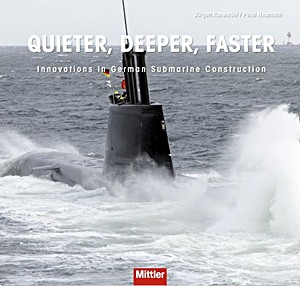 Cover book Quieter, Deeper, Faster - Innovations in German Submarine Construction