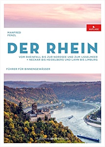 Portada del libro: Der Rhein - Vom Rheinfall bis zur Nordsee und zum IJsselmeer. Neckar bis Heidelberg und Lahn bis Limburg | Edition Maritim