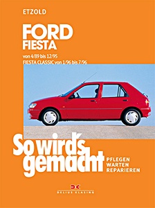 Ford Fiesta (4/1989-12/1995), Fiesta Classic (1/1996-7/1996) - Benziner und Diesel | So wird's gemacht (69) | Delius Klasing