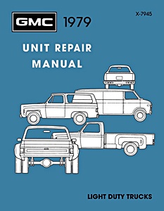 1979 GMC Light Duty Trucks - Unit Repair Manual