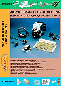 ABS y sistemas de seguridad activa - ESP, EDS, TC, BAS, RPA, DSR, EPB, EHB | Manuales prácticos autoformativos