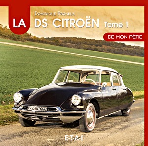 Książka: La Citroen DS de mon pere (1): 1955-1967