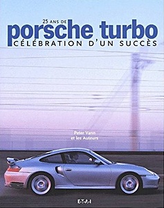 Livre: 25 Ans de Porsche Turbo - Célébration d'un succès 