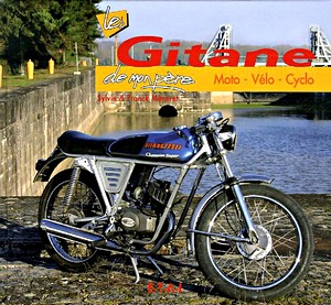 Boek: Les Gitane de mon père 1920-1980 - Moto, vélo, cyclo (2e édition) 
