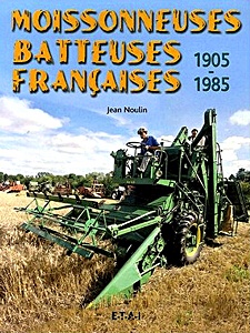 Boek: Moissonneuses batteuses francaises 1905-1985