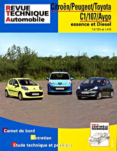 Książka: Citroën C1 / Peugeot 107 / Toyota Aygo - 1.0 12V essence et 1.4 D diesel (depuis 6/2005) - Revue Technique Automobile (RTA B701.5)