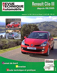 Książka: Renault Clio III - essence 1.4 16V (100 ch) et Diesel 1.5 dCi (85 - 105 ch) (depuis 9/2005) - Revue Technique Automobile (RTA B702.6)