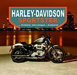 Livre : Harley-Davidson Sportster, son histoire mécanique et humaine 
