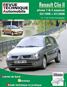 Buch: Renault Clio II - Phase 1 & 2 - essence 1.2, 1.4 et 1.6 (8 et 16 soupapes) (03/1998-07/2006) - Revue Technique Automobile (RTA 116)