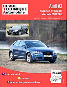 Książka: Audi A3 - essence 1.6 FSI (115 ch) et Diesel 2.0 TDI (140 et 170 ch) (05/2005-06/2008) - Revue Technique Automobile (RTA B715.5)