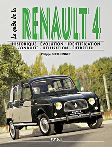 Book: Le Guide de la Renault 4 - Historique, évolution, identification, conduite, utilisation, entretien 