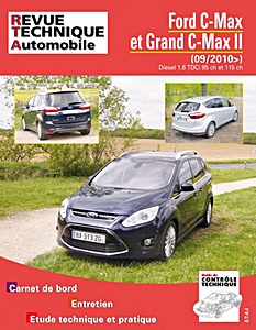 Book: Ford C-Max et Grand C-Max II - 1.6 TDCi Diesel 95 ch et 115 ch (depuis 09/2010) - Revue Technique Automobile (RTA B764.5)