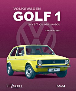 Book: Volkswagen Golf 1 - Le vent du renouveau (Top Model)