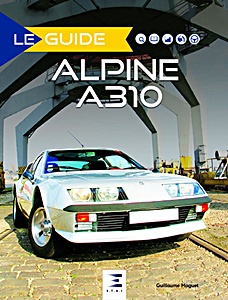 Book: Le Guide de la Alpine A310 - 4 & 6 cylindres 