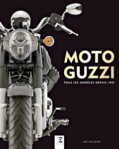 Livre : Moto Guzzi, tous les modèles depuis 1921 