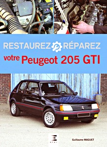 Livre : Restaurez Réparez votre 205 GTi (2ème édition) 