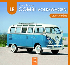 Livre : Le VW Combi de mon père 