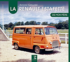 Livre: La Renault Estafette de mon pere