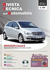 Mercedes-Benz Classe B (W245) - Diesel 2.0 CDI - 190 e 140 cv (06/2005-06/2008) | Rivista Tecnica dell'Automobile (RTA 197)