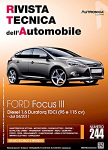 Ford Focus III - Fase 1 - Diesel 1.6 Duratorq - 95 e 115 cv (dal 04/2011) | Rivista Tecnica dell'Automobile (RTA 244)