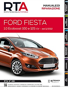 Ford Fiesta VI - Benzina 1.0 Ecoboost - 100 e 125 cv (dal 11/2012) | Rivista Tecnica dell'Automobile (New) (RTA 281)