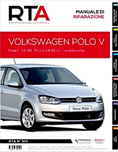Volkswagen Polo V - Fase 1 - Benzina 1.2i 60 e 70 cv / 1.4i 85 cv (Typ 6R, 2009-2014) | Rivista Tecnica dell'Automobile (New) (RTA 310)