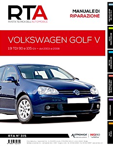 Volkswagen Golf V - Diesel 1.9 TDI - 90 e 105 cv (2003-2008) | Rivista Tecnica dell'Automobile (RTA 315) | ETAI-Autronica