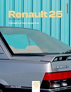 Couverture du livre : Renault 25 - Populaire et haut de gamme | Sophia