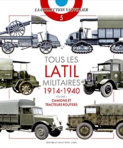 Tous les Latil militaires 1914-1940 (Vol. 1)