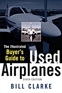 Livre : Illustrated Buyer's Guide to Used Airplanes (Sixth Edition) 