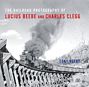 Boek: Railroad Photography of Lucius Beebe and Charles Clegg