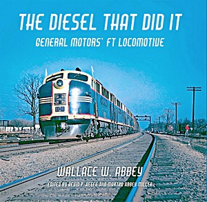 Boek: The Diesel That Did It - General Motors' FT Locomotive