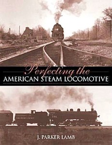 Boek: Perfecting the American Steam Locomotive