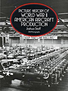 Buch: Picture History of WW II American Aircraft Production